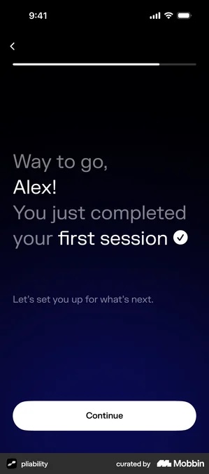 pliability screen on a dark blue gradient reading Way to go, Alex! You just completed your first session, with a white tick, the line Let us set you up for what is next below it, a white Continue button at the bottom, and a nearly complete progress bar still running along the top
