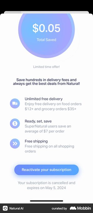Natural AI reactivation screen. A large blue and purple gradient circle fills the top with the figure 0 dollars 05 and the label Total Saved. Below it the words Limited time offer and a bold line reading Save hundreds in delivery fees and always get the best deals from Natural, three benefit rows covering unlimited free delivery, average savings of 7 dollars per order and free shipping, a blue button reading Reactivate your subscription, and the line Your subscription is cancelled and expires on May 5 2024